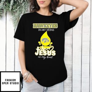 Hawkeyes In My Veins Jesus In My Heart T-Shirt