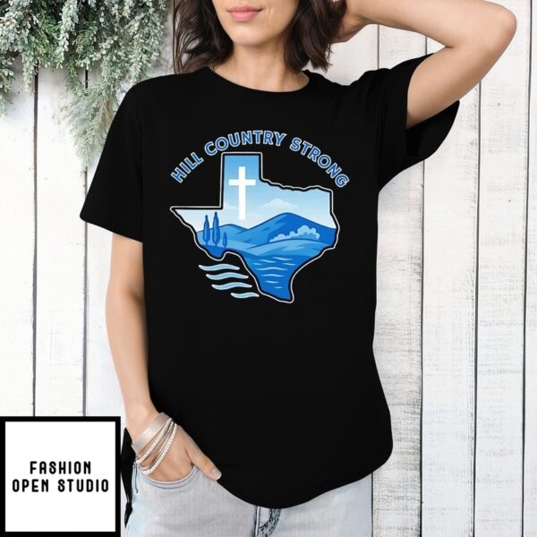 Hill Country Strong Texas Flood Relief Support T-Shirt