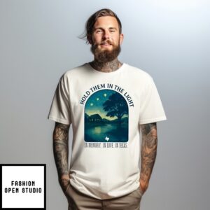 Hold Them In The Light Texas Hill Country Flood Relief T-Shirt