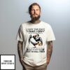 I Hate The Fact That I Cry Not To Kill Them T-Shirt