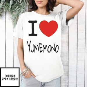 I Love Yumemono T-Shirt