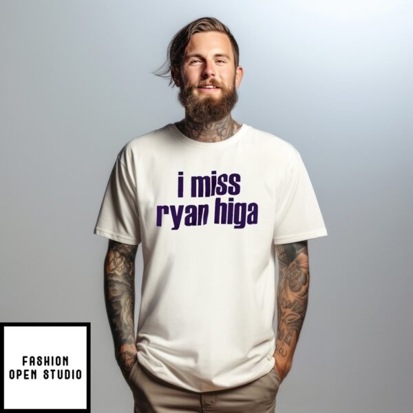 I Miss Ryan Higa T-Shirt