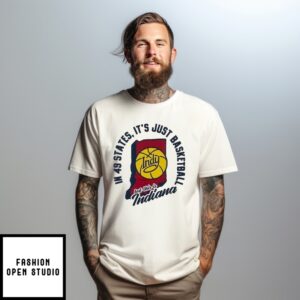 In 49 States It’S Just Basketball Indy T-Shirt