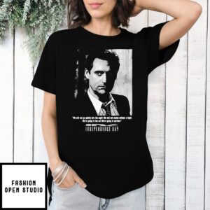 Independence Day We Will Not Go Quietly Into The Night We Will Not Vanish Without A Fight We’Re Going To Live On We’Re To Survive President Whitmore Vintage T-Shirt