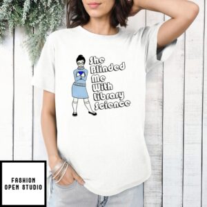 Internet Diva Wearing She Blinded Me With Library Science T-Shirt