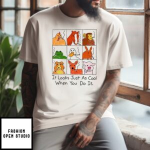 It Looks Just As Cool When You Do It T-Shirt
