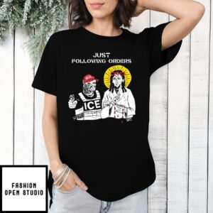 Jesus Ice Maga Just Following Orders T-Shirt