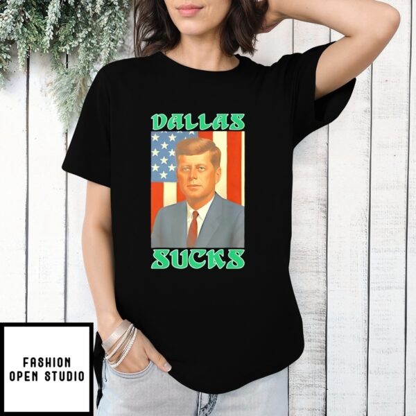 Jfk Dallas Sucks Philadelphia Eagles T-Shirt