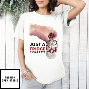Just A Fridge Cigarette Coke T-Shirt