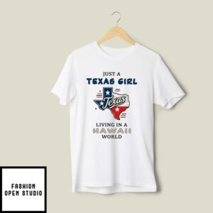 Just A Texas Girl Living In A Hawaii World T-Shirt