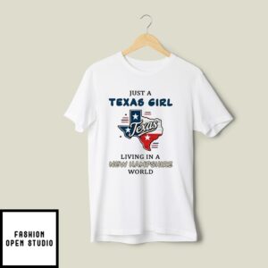 Just A Texas Girl Living In A New Hampshire World T-Shirt