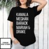 Kamala Meghan Barack Mariah And Drake T-Shirt