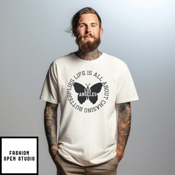 Life Is All About Chasing Butterflies T-Shirt