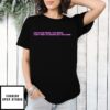 Like Fallen Trees I Can Swing I Don’T Want To Behave Like This Again T-Shirt