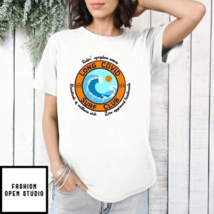 Long COVID Surf Club Pink Ridin’ Symptom Waves Since 2020 Hundreds of Millions Sick, Zero Approved Treatments T-Shirt