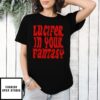 Lucifer In Your Fantasy T-Shirt