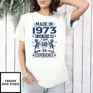 Made In 1973 I Am Not 52 T-Shirt