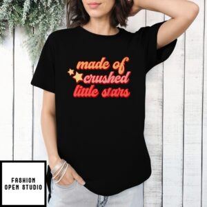 Made Of Crushed Little Stars T-Shirt