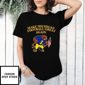 Make Michigan Football Great Again T-Shirt