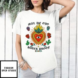 Mal De Ojo Hater Proof T-Shirt