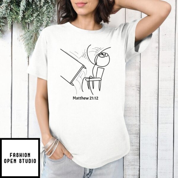 Matthew 21 12 Table Flip Meme T-Shirt