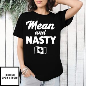 Mean And Nasty Canada Flag T-Shirt