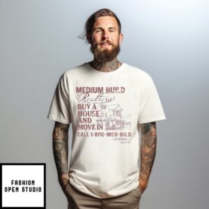 Medium Build 1800 Buy A House And Move In Call T-Shirt