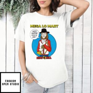 Mega Lo Mart King Of The Hill T-Shirt