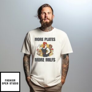More Plates More Milfs Chicken T-Shirt