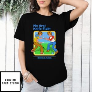 My First Knife Fight Hobbies And Games T-Shirt
