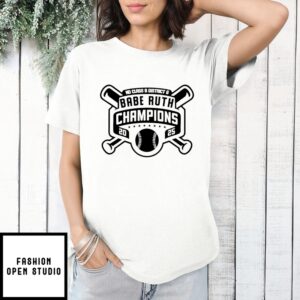 Ni Class B District 6 Babe Ruth Champions 2025 T-Shirt
