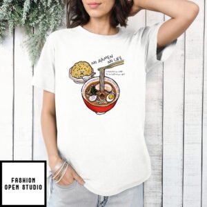 No Ramen No Life I Received An Order For A Half-Chan Set T-Shirt