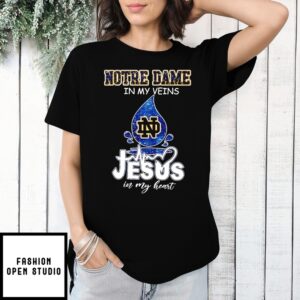 Notre Dame In My Veins Jesus In My Heart T-Shirt
