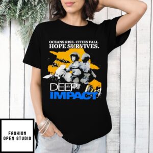 Ocean Rise Cities Fall Hope Survives Deep Impact T-Shirt