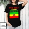 Only During Traffic It’S Not Recist If I Scream It During Traffic Rastafari Flag T-Shirt