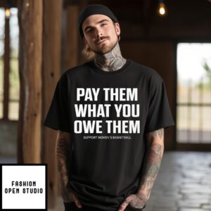 Pay Them What You Owe Them  Support Women’s Basketball Shirt