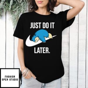 Pokemon Snorlax Just Do It Later T-Shirt