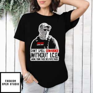 Police Can’T Spell Cowardice Without Ice T-Shirt
