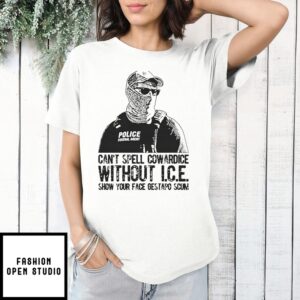 Police Federal Agent Can’T Spell Cowardice Without Ice T-Shirt