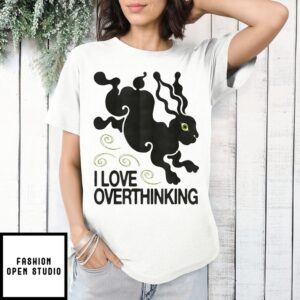 Rabbit I Love Overthinking T-Shirt