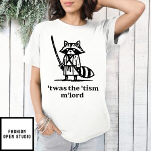 Raccoon Twas The Tism M’Lord T-Shirt