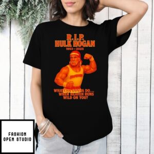 Rip Hulk Hogan 1953 2025 Whatcha Gonna Do When Heaven Runs Wild On You T-Shirt