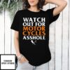 Rusty Butcher Watch Out For Motorcycles Asshole Safety T-Shirt
