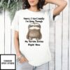 Sloth Sorry I Am Cranky I’M Going Through My Terrible Sixties Right T-Shirt