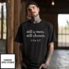 Still A Mess Still Chosen 1 Cor 127 T-Shirt