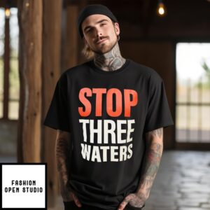 Stop Three Waters T-Shirt