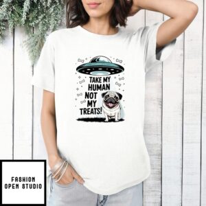 Take My Human Not My Treats Alien Pug Dog T-Shirt