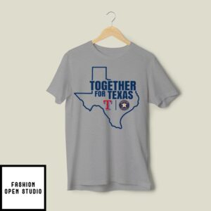 Texas Rangers And Houston Astros Together For Texas T-Shirt