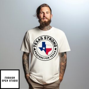 Texas Strong Pray For Texas State T-Shirt
