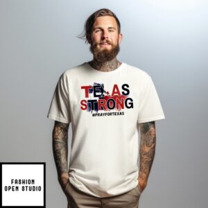Texas Strong Pray For Texas T-Shirt